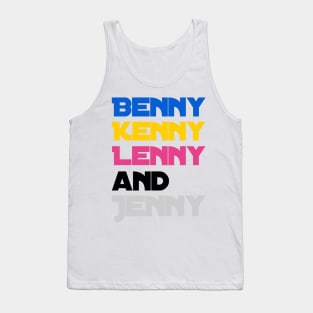 Benny Kenny Lenny and Jenny Tank Top